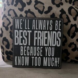 Black and White Best Friends Quote Sign